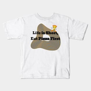 life is short eat pizza first Kids T-Shirt